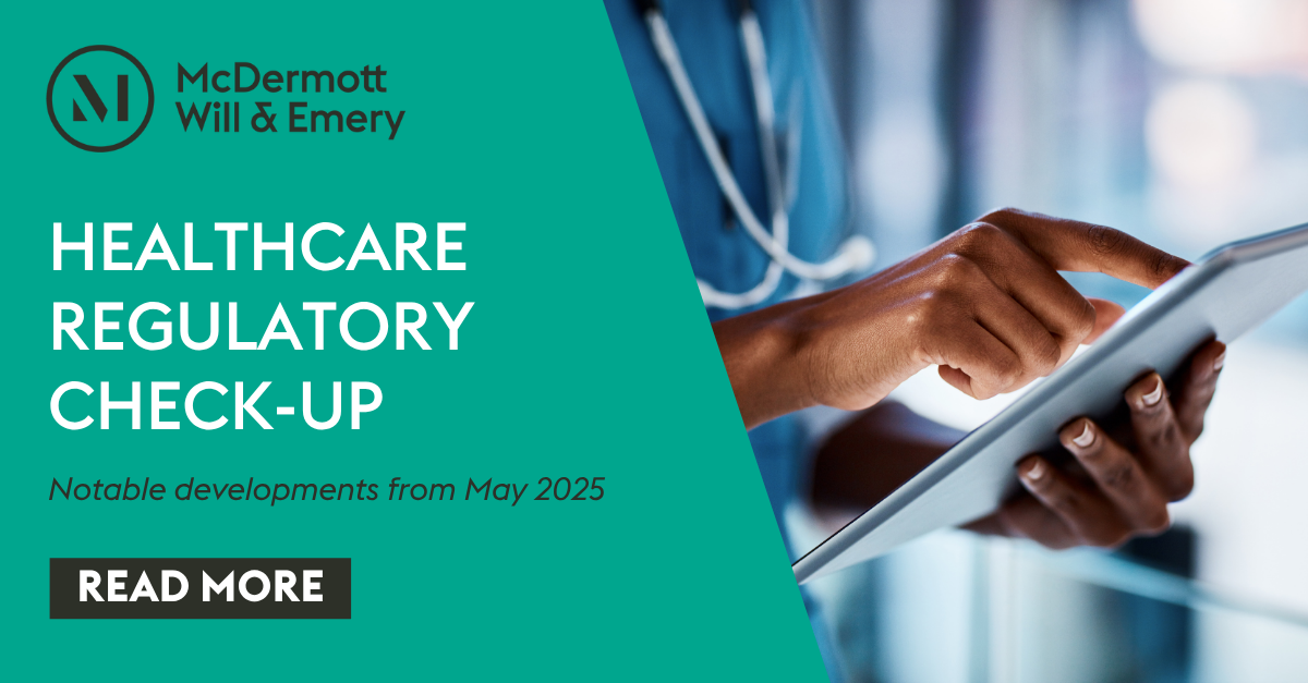May 2025 Healthcare Regulatory Update Highlights Intensified Medicare Advantage Audits and Fraud Enforcement